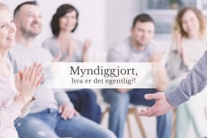 Hva vil det si å være myndiggjort?